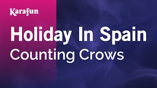 Holiday In Spain - Counting Crows | Karaoke Version | KaraFun chords