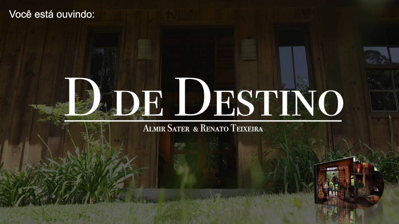 AR :: D de Destino (Áudio Oficial) - YouTube Renato Teixeira