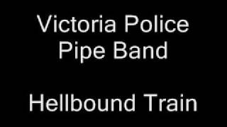 Video thumbnail of "Victoria Police Pipe Band - Hellbound Train"