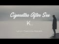 Cigarettes After Sex - K. (Lyrics + Traduction française)