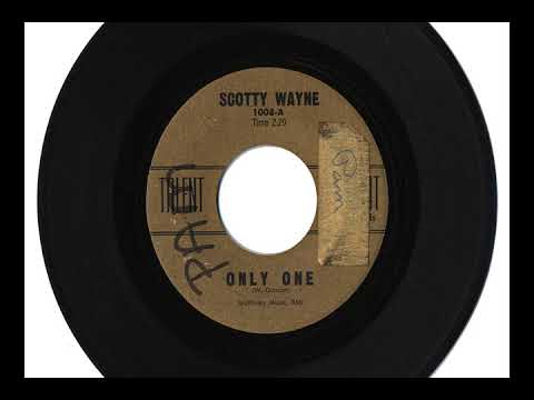 Scotty Wayne — SCOTTY WAYNE "ONLY ONE" & "I'M GONNA LEAVE"