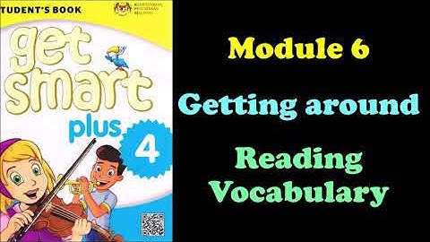 Get Smart Plus 4 | YEAR 4 | Module 6 Getting around | Reading Vocabulary