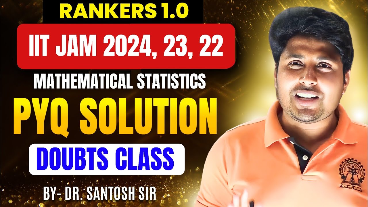 Rankers 1.0 : Lecture- 8 || IIT JAM 2024, 23, 22 PYQ Solution || Doubts || Mathstats @ 8810409392
