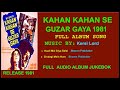 Kahan Kahan Se Guzar Gaya 1981 Mp3 Song Full Album Jukebox 1st Time on Net Hindi Movie Upload 2021