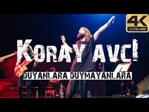 Koray Avcı - Duyanlara Duymayanlara (4K Ultra HD)