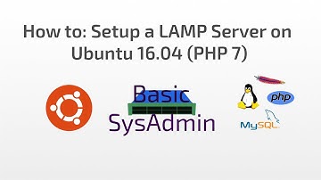 How to: Setup a LAMP Server on Ubuntu 16.04 (Linux, Apache2, MySQL and PHP 7)