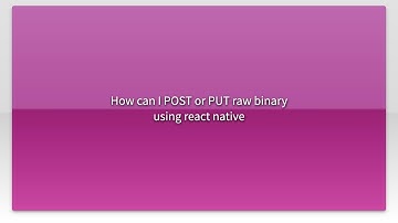 How can I POST or PUT raw binary using react native