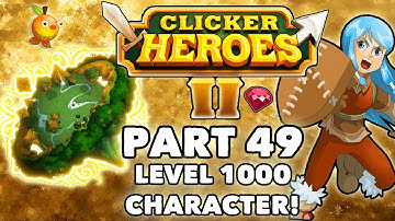Clicker Heroes 2: LEVEL 1000 CHARACTER! - Walkthrough Guide #49 - PC Gameplay