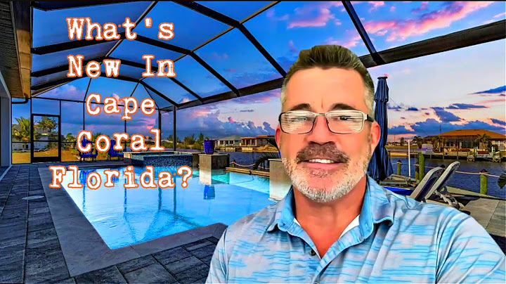 Things Are Changing In Cape Coral Florida - The Good And Bad That You Need To Know!
