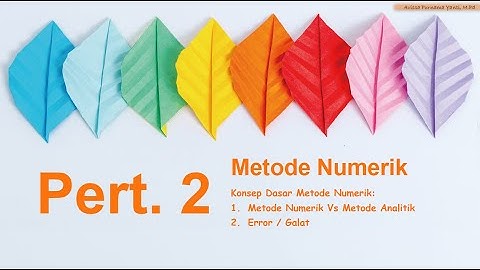 MATERI PERT 2 METODE NUMERIK ~ KONSEP DASAR METODE NUMERIK (Metode Numerik Vs Analitik & Error)
