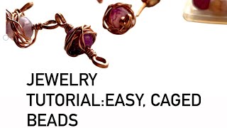 Jewelry Tutorial: Easy Caged Beads