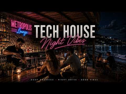 Metropolis Lounge №19 | Tech House Night Vibes 🌴 Beach Bar Lounge • Melodic Techno Mix