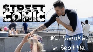 Street Comic Episode 2: Sneakin' in Seattle