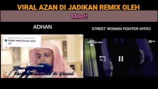 VIRAL - Suara Azan dijadikan Remix di sebuah acara Mnet Street Woman fight. #Mnetapologize