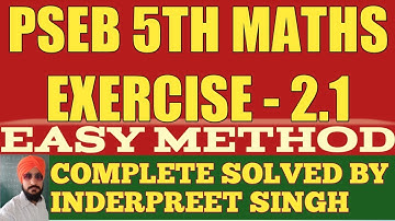 EXERCISE 2.1 PSEB CLASS 5TH MATHS CHAPTER 2 FUNDAMENTAL OPERATIONS ON NUMBERS PSEB 5TH MATHS 2.1