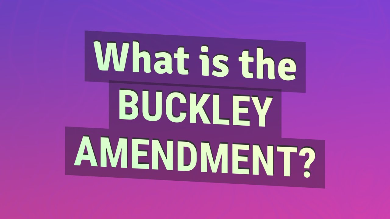 What Is The Buckley Amendment YouTube What Is The Buckley Amendment YouTube