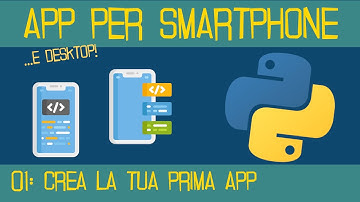 01. Come Creare App Per Smartphone Android e iOS con Python - Introduzione e Prima App