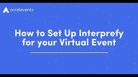 How to Set Up Interprefy for your Virtual Event