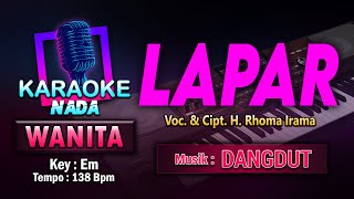 Lapar Karaoke Nada Wanita / Cewek | Voc. & Cipt. H. Rhoma Irama