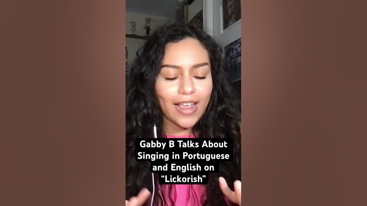 Gabby B talks about singing in Portugeuse and English on “Lickorish.”