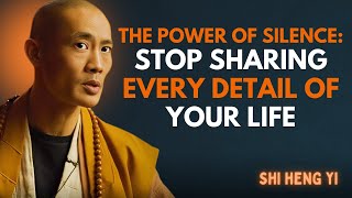 🌟 The Power of Silence: Stop Sharing Every Detail of Your Life | Shi Heng Yi