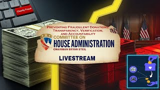 “Preventing Fraudulent Donations: Transparency, Verification, and Accountability” - Hearing
