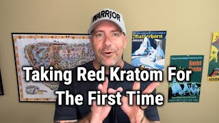 Taking Red Kratom For The First Time