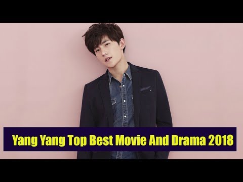 yang-yang-top-best-movie-and-darma-in-his-career-new-video-in-2018.