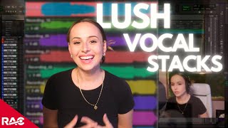 How to Get Lush Vocal Stacks | Vocal Production | Background Harmonies