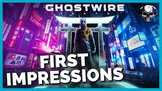 Ghostwire: Tokyo - First Impressions