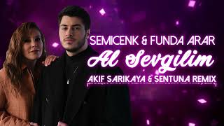 Semicenk & Funda Arar - Al Sevgilim (Akif Sarıkaya & Sentuna Remix) Resimi