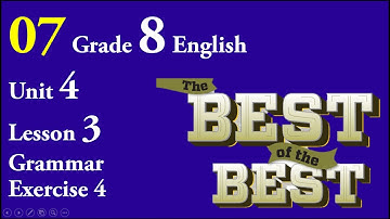 07 Grade 8 English Unit 4 Lesson 3 The Best of the Best Exercise 4, Grammar
