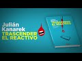 Trascender el reactivo de Julián Kanarek