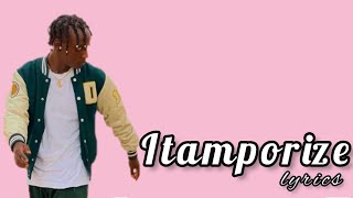 Itamporize By Drama Tofficial Lyric Video