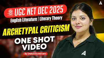 UGC NET English Literature Literary Theory Archetypal Criticism By Dakshita Ma