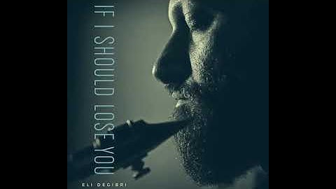 If I Should Lose You -  Eli Degibri Quartet