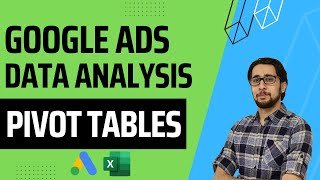 Analyze Google Ads Reports in Excel Pivot Tables