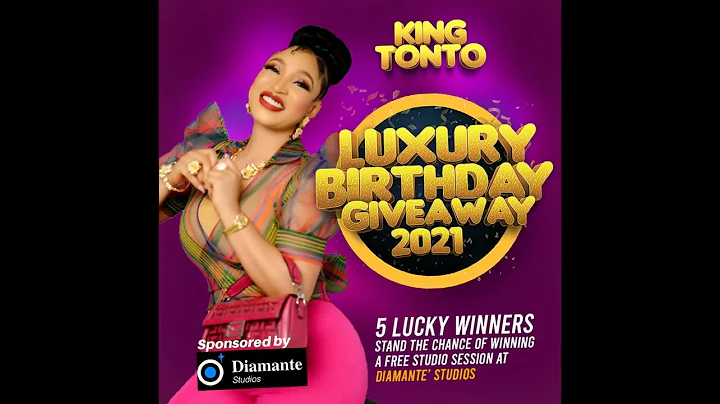 KING TONTO DIKEH 36TH LUXURY BIRTHDAY GIVEAWAY 2021