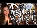 JAKIE MAGICZNE ZNACZENIE MAJĄ DNI TYGODNIA? 🔮 O TYM POWINNA WIEDZIEĆ KAŻDA CZAROWNICA!