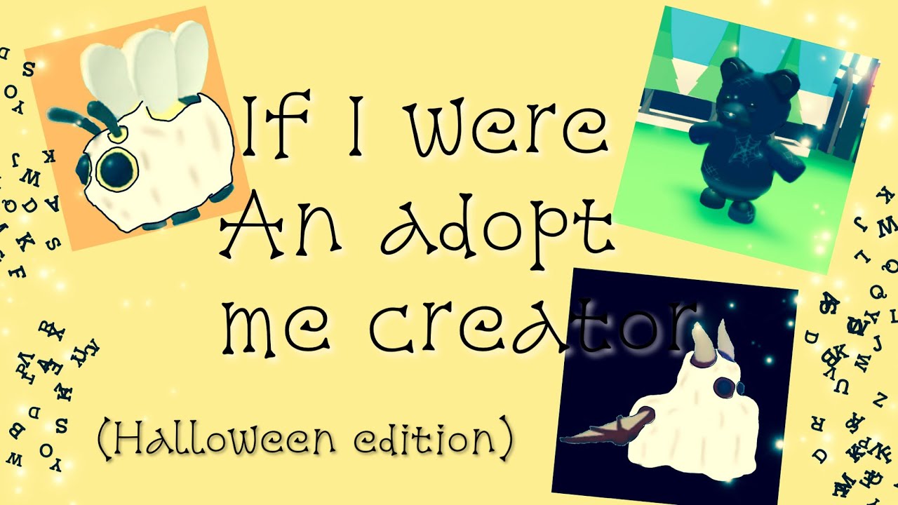 If I Were An Adopt Me Creator!!! (HALLOWEEN EDITION)!!!!! YouTube