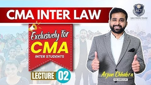 LEC 2 | CMA INTER LAW CLASSES | NEW LIVE BATCH CMA INTER | JUNE / DEC 26 | ARJUN CHHABRA TUTORIAL