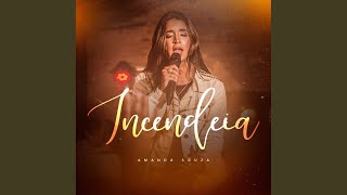 Video thumbnail of "Amanda Souza - Incendeia"