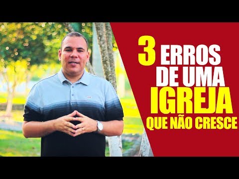 3 erros de igrejas que não crescem