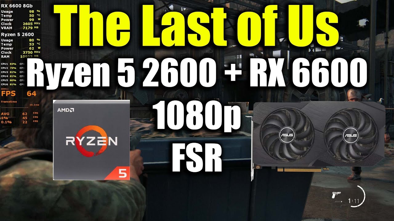 The Last of Us Part 1 - Ryzen 5 2600 + RX 6600 - YouTube