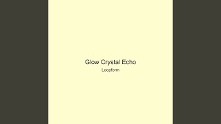 Glow Crystal Echo