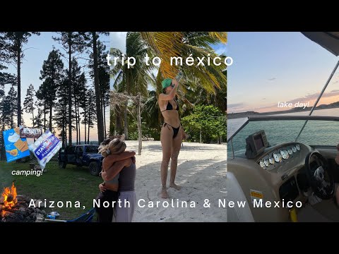 a little bit of méxico + going to arizona, camping & more trips!