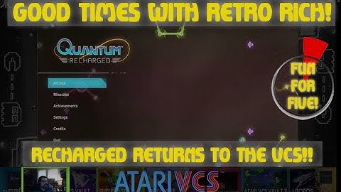 Atari VCS - Quantum Recharged! - Fun For Five! Good Times With Retro Rich Ep. 350