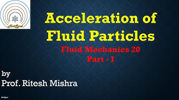 Fluid Mechanics Lecture 20: Acceleration of Fluid Particles