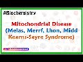 Mitochondrial Diseases : MELAS, MERRF, Kearns-Sayre syndrome, Leigh syndrome #Usmle Biochemistry.