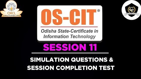 OS-CIT, SESSION 11 || SIMULATION QUESTIONS & SESSION COMPLETION TEST || OKCL || INFOTECH TUTORIAL